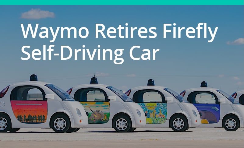 Waymo Retires Firefly Self-Driving Car