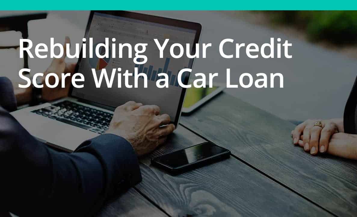 B19 Rebuilding Your Credit Score With a Car LoanBlog Header