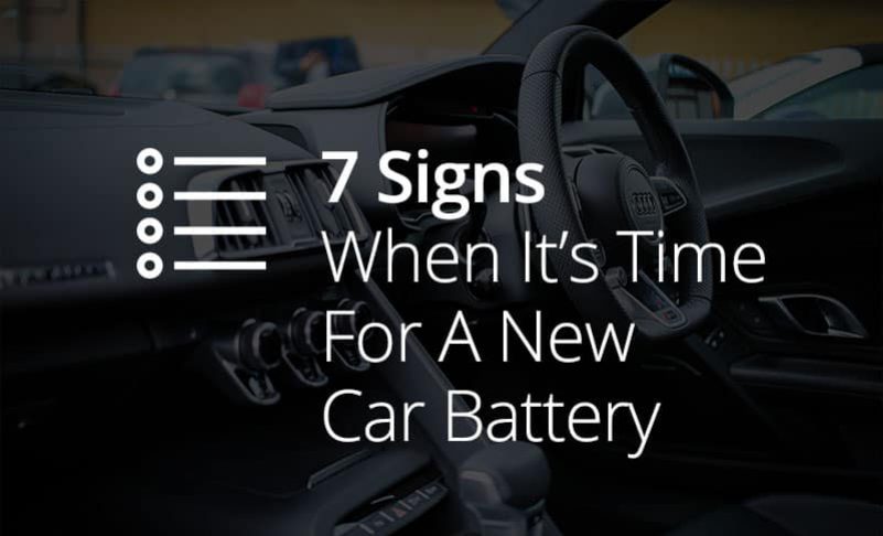 7 Signs When It’s Time For A New Car Battery