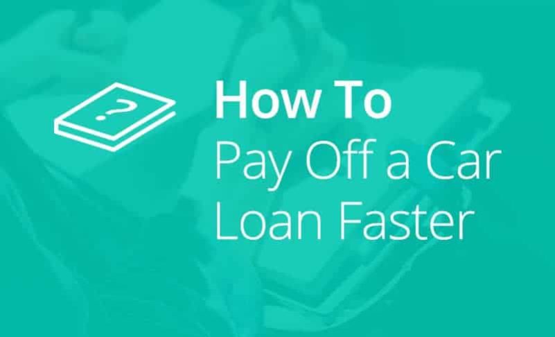 How to Pay-Off a Car Loan Faster in 9 Steps