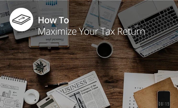 How to Maximize Your Tax Return
