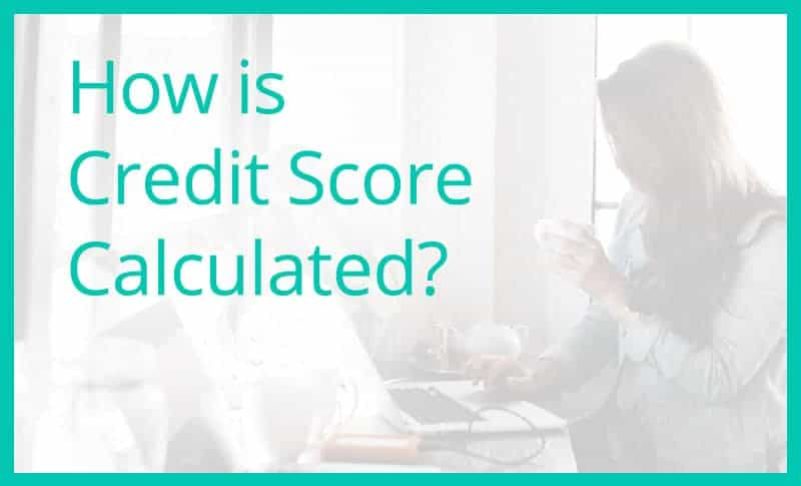 How is Credit Score Calculated?