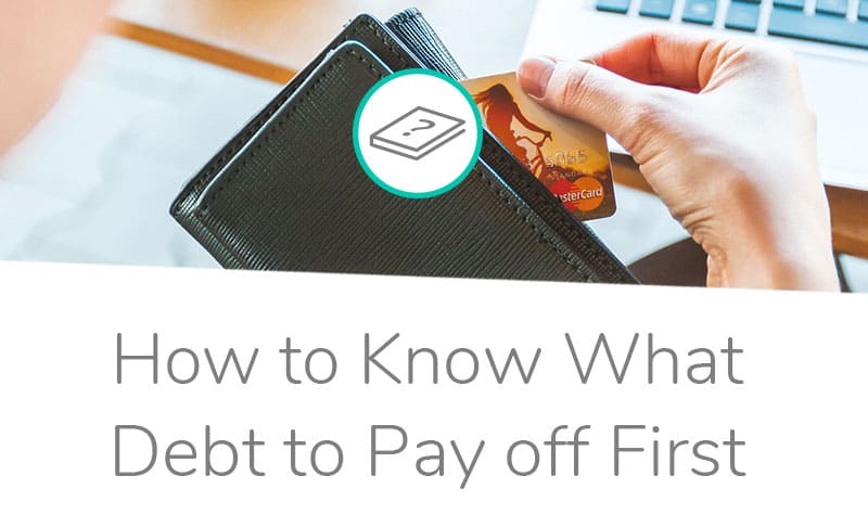 Which Debt Should You Pay Off First?
