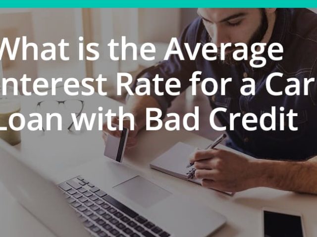 What Is The Average Interest Rate For A Car Loan With Bad Credit