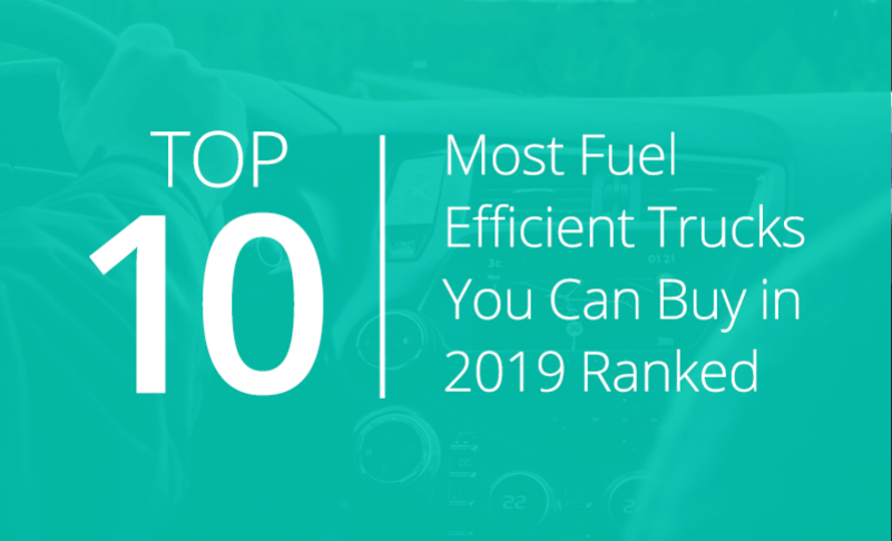 The 10 Most Fuel Efficient Trucks You Can Buy in 2019 Ranked