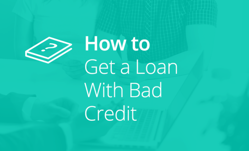 How Can Someone With Bad Credit Get a Loan?